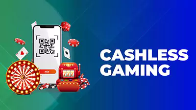 Cashless Gaming